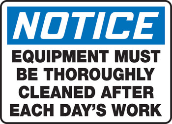 OSHA Notice Safety Sign: Equipment Must Be Thoroughly Cleaned After Each Day's Work 10" x 14" Adhesive Vinyl 1/Each - MHSK815VS