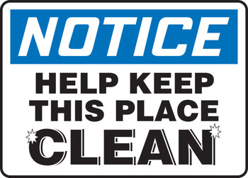 OSHA Notice Safety Sign: Help Keep This Place Clean 10" x 14" Plastic 1/Each - MHSK820VP