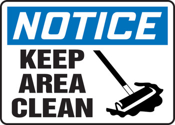 OSHA Notice Safety Sign: Keep Area Clean 10" x 14" Aluminum 1/Each - MHSK827VA