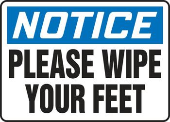 OSHA Notice Safety Sign: Please Wipe Your Feet 10" x 14" Plastic 1/Each - MHSK828VP