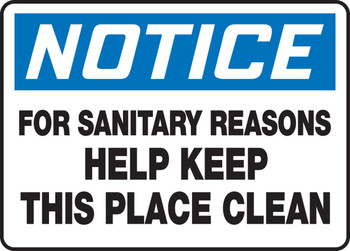 OSHA Notice Safety Sign: For Sanitary Reasons Help Keep This Place Clean 10" x 14" Plastic 1/Each - MHSK830VP