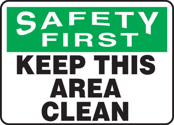OSHA Safety First Safety Sign: Keep This Area Clean 10" x 14" Adhesive Dura-Vinyl 1/Each - MHSK901XV