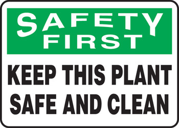 OSHA Safety First Safety Sign: Keep This Plant Safe And Clean 10" x 14" Aluma-Lite 1/Each - MHSK906XL