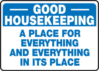 OSHA Good Housekeeping Safety Sign: A Place For Everything And Everything In It's Place 10" x 14" Aluminum 1/Each - MHSK911VA