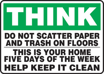 Safety First: Think - Do Not Scatter Paper And Trash On Floors - This Is Your Home Five Days A Week Help Keep It Clean 10" x 14" Accu-Shield 1/Each - MHSK916XP