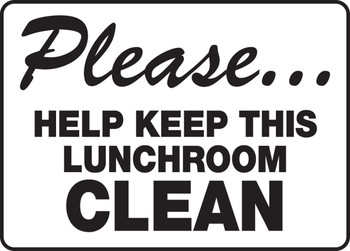 Safety Sign: Please... Help Keep This Lunchroom Clean 10" x 14" Aluminum 1/Each - MHSK925VA