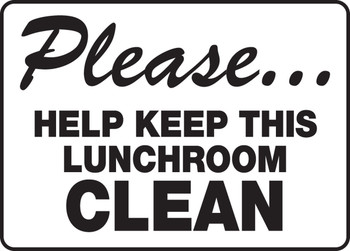 Safety Sign: Please... Help Keep This Lunchroom Clean 10" x 14" Aluma-Lite 1/Each - MHSK925XL