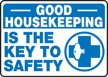 Safety Sign: Good Housekeeping Is The Key To Safety 10" x 14" Accu-Shield 1/Each - MHSK934XP