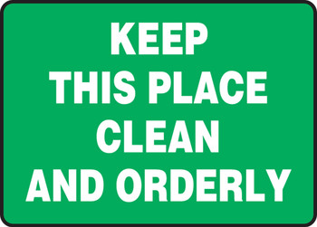 Safety Sign: Keep This Place Clean And Orderly 10" x 14" Adhesive Vinyl 1/Each - MHSK960VS