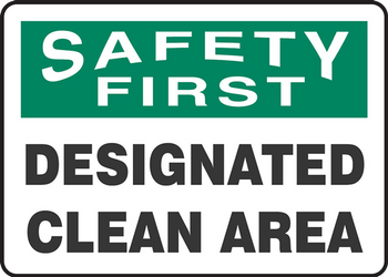 OSHA Safety First Safety Sign: Designated Clean Area 7" x 10" Plastic 1/Each - MHSK988VP
