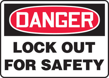 OSHA Danger Safety Sign: Lock Out For Safety 10" x 14" Adhesive Vinyl 1/Each - MLKT104VS