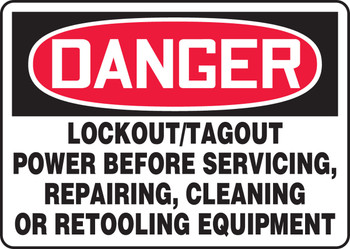 OSHA Danger Safety Sign: Lockout/Tagout Power Before Servicing, Repairing, Cleaning, Or Retooling Equipment 7" x 10" Adhesive Vinyl - MLKT279VS