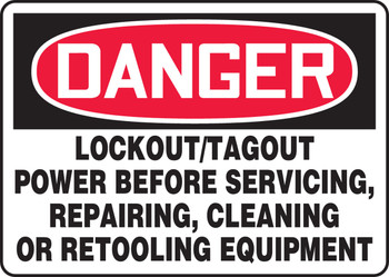 OSHA Danger Safety Sign: Lockout/Tagout Power Before Servicing, Repairing, Cleaning, Or Retooling Equipment 10" x 14" Aluma-Lite 1/Each - MLKT280XL