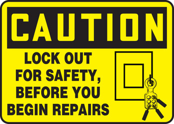 OSHA Caution Safety Sign: Lock Out For Safety, Before You Begin Repairs 7" x 10" Dura-Fiberglass 1/Each - MLKT601XF