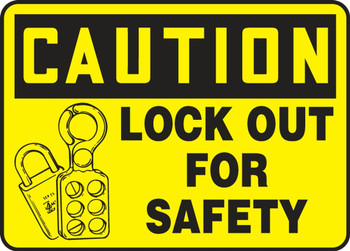 OSHA Caution Safety Sign: Lock Out For Safety 7" x 10" Adhesive Dura-Vinyl 1/Each - MLKT607XV