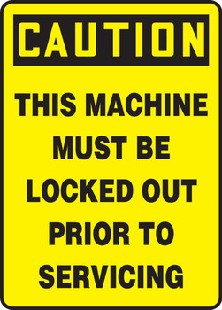 OSHA Caution Lockout/Tagout Sign: This Machine Must Be Locked Out Prior To Servicing 10" x 7" Adhesive Dura-Vinyl 1/Each - MLKT635XV