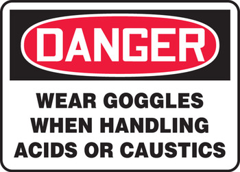 OSHA Danger Safety Sign: Wear Goggles When Handling Acids Or Caustics 10" x 14" Aluma-Lite 1/Each - MPPA019XL