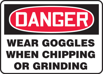 OSHA Danger Safety Sign: Wear Goggles When Chipping Or Grinding 10" x 14" Plastic 1/Each - MPPA022VP