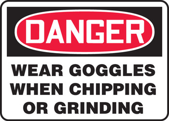 OSHA Danger Safety Sign: Wear Goggles When Chipping Or Grinding 10" x 14" Dura-Fiberglass 1/Each - MPPA022XF