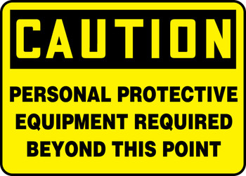 OSHA Caution Safety Sign: Personal Protective Equipment Required Beyond This Point 10" x 14" Aluminum / - MPPA656VA