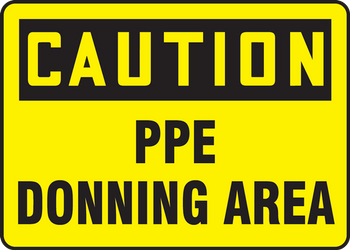 OSHA Caution Safety Sign: PPE Donning Area 14" x 20" Adhesive Vinyl 1/Each - MPPA688VS