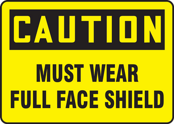 OSHA Caution Safety Sign: Must Wear Full Face Shield 10" x 14" Plastic 1/Each - MPPA698VP