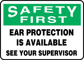 OSHA Safety First Safety Sign: Ear Protection Is Available - See Your Supervisor 10" x 14" Aluminum 1/Each - MPPA902VA