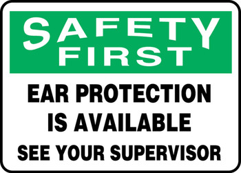 OSHA Safety First Safety Sign: Ear Protection Is Available - See Your Supervisor 10" x 14" Accu-Shield 1/Each - MPPA902XP