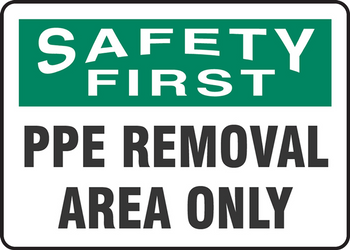 OSHA Safety First Safety Sign: PPE Removal Area Only 7" x 10" Aluminum 1/Each - MPPA916VA