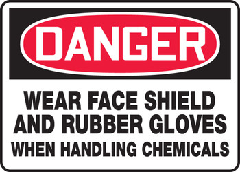 OSHA Danger Safety Sign: Wear Face Shield And Rubber Gloves When Handling Chemicals 10" x 14" Adhesive Vinyl 1/Each - MPPE012VS