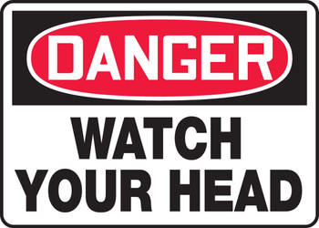 OSHA Danger Safety Sign: Watch Your Head 10" x 14" Plastic 1/Each - MPPE128VP