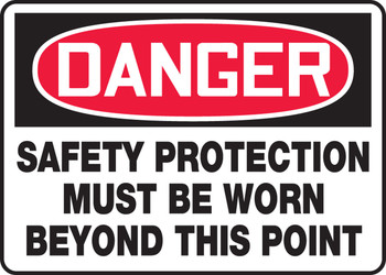 OSHA Danger Safety Sign: Safety Protection Must Be Worn Beyond This Point 10" x 14" Adhesive Dura-Vinyl - MPPE134XV