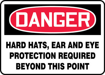 OSHA Danger Safety Sign: Hard Hats, Ear And Eye Protection Required Beyond This Point 7" x 10" Adhesive Dura-Vinyl - MPPE153XV