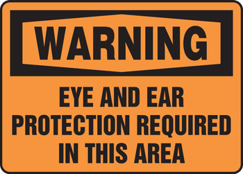 OSHA Warning Safety Sign: Eye And Ear Protection Required In This Area 7" x 10" Adhesive Dura-Vinyl 1/Each - MPPE331XV