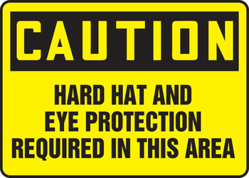 OSHA Caution Safety Sign: Hard Hat And Eye Protection Required In This Area 10" x 14" Adhesive Dura-Vinyl 1/Each - MPPE415XV