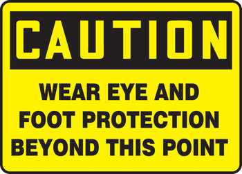 OSHA Caution Safety Sign: Wear Eye And Foot Protection Beyond This Point 10" x 14" Plastic - MPPE419VP