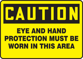 OSHA Caution Safety Sign: Eye And Hand Protection Must Be Worn in This Area 10" x 14" Dura-Fiberglass 1/Each - MPPE425XF