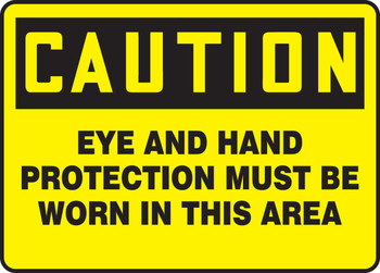 OSHA Caution Safety Sign: Eye And Hand Protection Must Be Worn in This Area 7" x 10" Adhesive Vinyl 1/Each - MPPE426VS