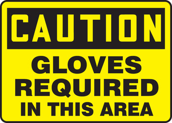 OSHA Caution Safety Sign: Gloves Required In This Area 7" x 10" Plastic 1/Each - MPPE458VP