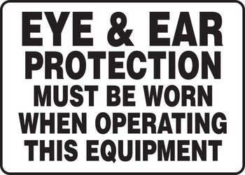 Safety Sign: Eye & Ear Protection Must Be Worn When Operating This Equipment 10" x 14" Aluminum 1/Each - MPPE509VA