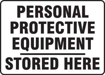 Safety Sign: Personal Protective Equipment Stored Here 7" x 10" Dura-Plastic 1/Each - MPPE558XT