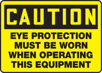 OSHA Caution Safety Sign: Eye Protection must be worn when operating this equipment 10" x 14" Accu-Shield 1/Each - MPPE610XP