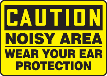 OSHA Caution Safety Sign: Noisy Area - Wear Your Ear Protection 10" x 14" Adhesive Dura-Vinyl 1/Each - MPPE644XV