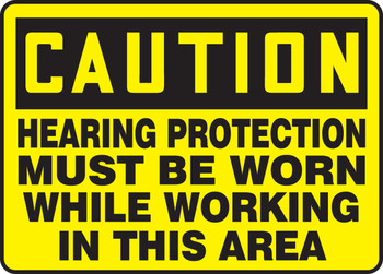 OSHA Caution Safety Sign: Hearing Protection Must Be Worn While Working In This Area 10" x 14" Adhesive Dura-Vinyl 1/Each - MPPE646XV