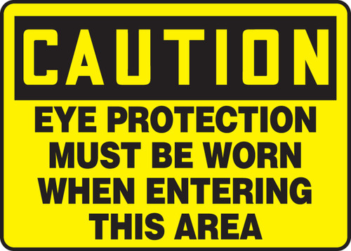 OSHA Caution Safety Sign: Eye Protection Must Be Worn When Entering This Area 10" x 14" Adhesive Vinyl 1/Each - MPPE703VS