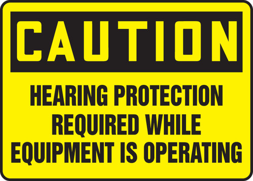 OSHA Caution Safety Sign: Hearing Protection Required While Equipment Is Operating 10" x 14" Adhesive Vinyl - MPPE712VS