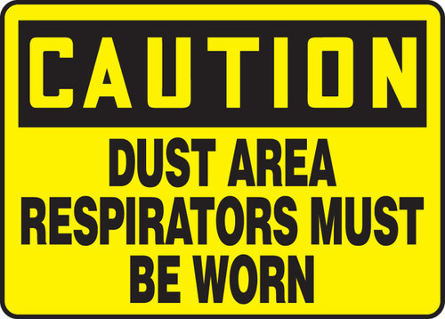 OSHA Caution Safety Sign: Dust Area - Respirators Must Be Worn 10" x 14" Dura-Fiberglass 1/Each - MPPE716XF