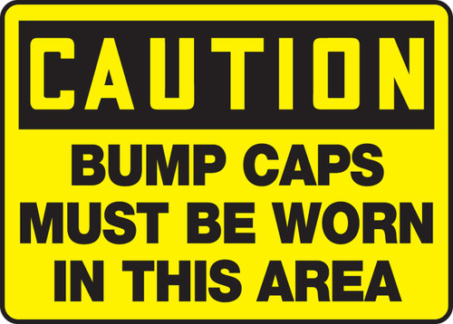 OSHA Caution Safety Sign: Bump Caps Must Be Worn In This Area 10" x 14" Dura-Fiberglass 1/Each - MPPE760XF
