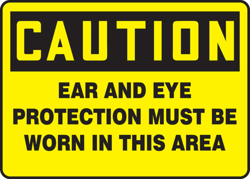 OSHA Caution Safety Sign: Ear And Eye Protection Must Be Worn In This Area 10" x 14" Dura-Fiberglass 1/Each - MPPE785XF