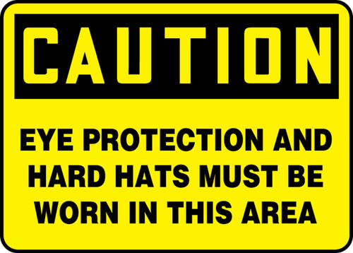 OSHA Caution Safety Sign: Eye Protection And Hard Hats Must Be Worn In This Area 7" x 10" Adhesive Vinyl 1/Each - MPPE793VS
